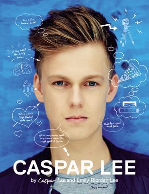 Book cover of Caspar Lee by Caspar Lee, Emily Riordan Lee