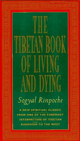 Book cover of The Tibetan Book of Living and Dying: A New Spiritual Classic from One of the Foremost Interpreters of Tibetan Buddhism to the West by Sogyal Rinpoche, Patrick Gaffney (Ed.), Andrew Harvey (Ed.), Dalai Lama XIV (Foreword)