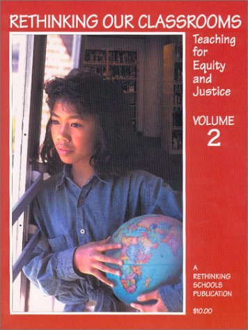 Book cover of Rethinking Our Classrooms: Teaching For Equity And Justice - Volume 2 by Bill Bigelow (Ed.)