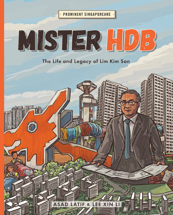 Book cover of Mister HDB: The Life and Legacy of Lim Kim San by Asad Latiff, Lee Xin Li (Illus.)