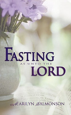 Book cover of Fasting As Unto The Lord by Marilyn Salmonson, Lloyd Bustard (Foreword)