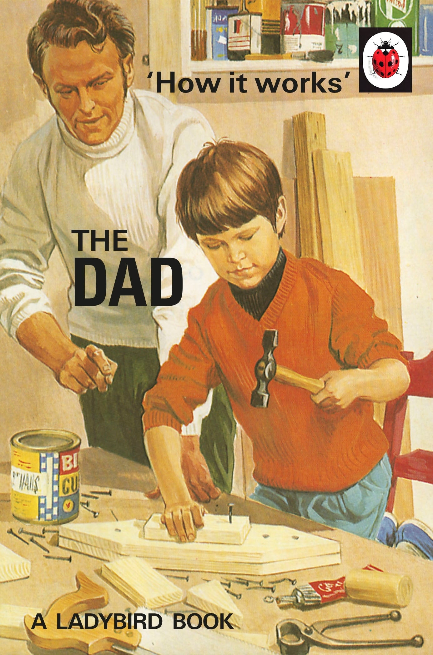 Book cover of How It Works: The Dad by Jason A. Hazeley, Joel P. Morris