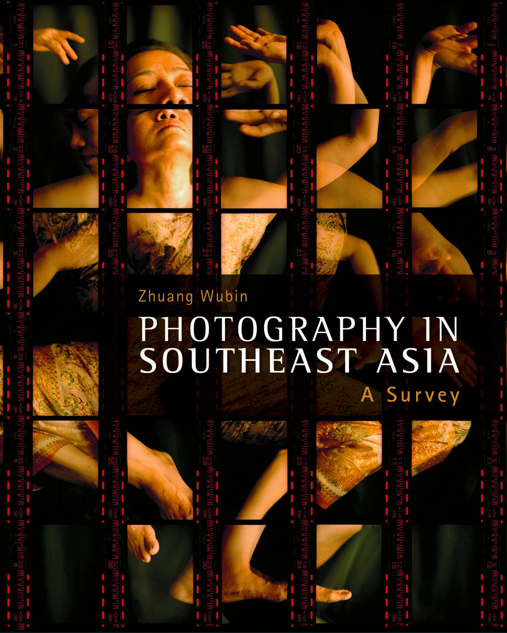 Book cover of Photography In Southeast Asia: A Survey by Zhuang Wubin