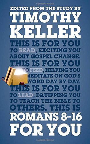 Book cover of Romans 8-16 For You by Timothy J. Keller