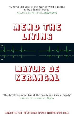 Book cover of Mend The Living by Maylis de Kerangal, Jessica  Moore (Trans.)