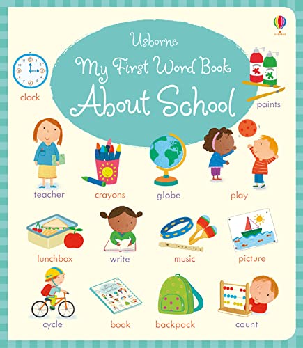 Book cover of My First Word Book About School by Bathie Holly, Marta Cabrol (Illus.)