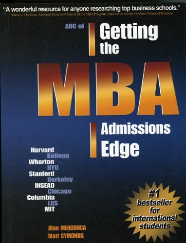 Book cover of ABC Of Getting The Mba Admissions Edge by Alan Mendonca, Matt Symonds