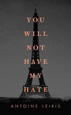 Book cover of You Will Not Have My Hate by Antoine Leiris