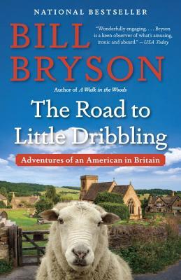 Book cover of The Road to Little Dribbling: Adventures of an American in Britain by Bill Bryson