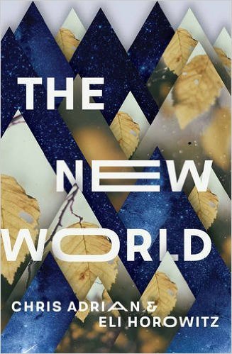 Book cover of The New World by Chris Adrian, Eli Horowitz