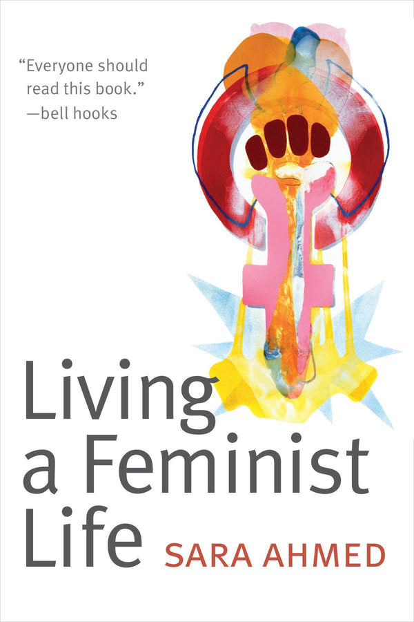 Book cover of Living A Feminist Life by Sara Ahmed