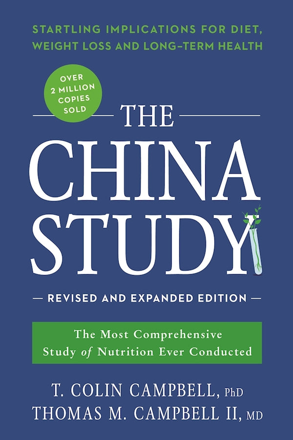 Book cover of The China Study by T. Colin Campbell, Thomas M. Campbell II