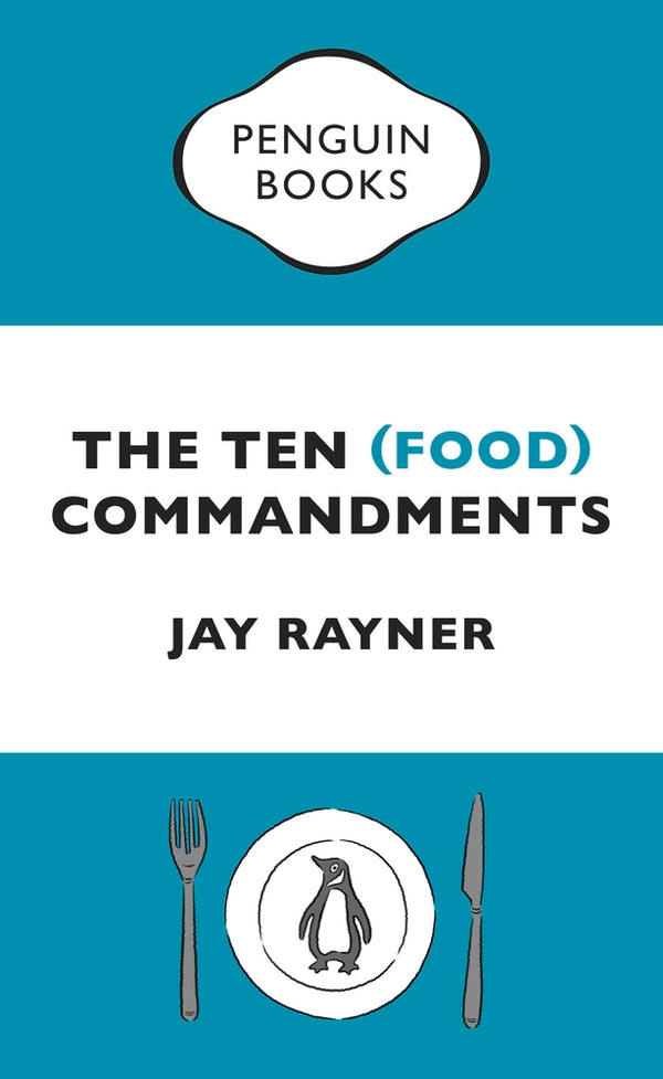 Book cover of The Ten (Food) Commandments by Jay Rayner