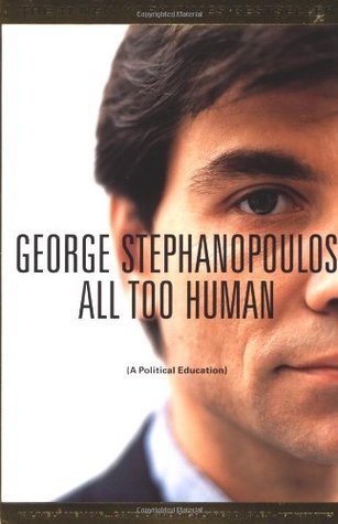 Book cover of All Too Human by George  Stephanopoulos