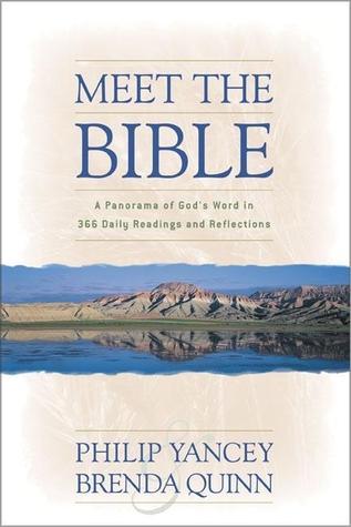 Book cover of Meet The Bible: A Panorama Of God's Word In 366 Daily Readings And Reflections by Philip Yancey, Brenda Quinn