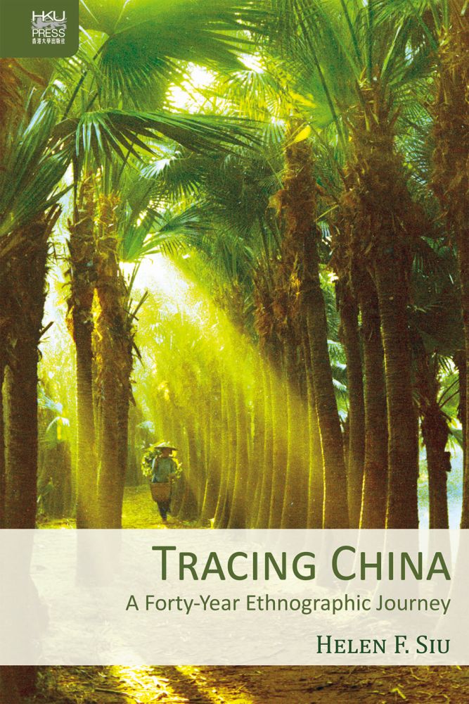 Book cover of Tracing China: A Forty-Year Ethnographic Journey by Helen F. Siu
