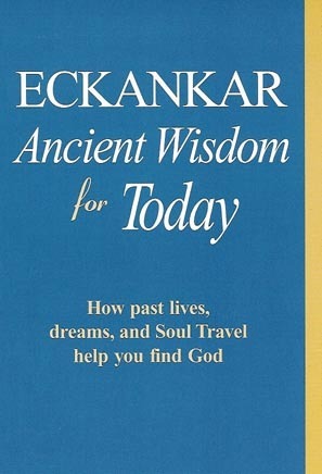Book cover of Eckankar: Ancient Wisdom For Today by Todd Cramer, Doug Munson, Mary Carroll Moore (Ed.), Joan Klemp (Ed.), Anthony  Moore (Ed.)