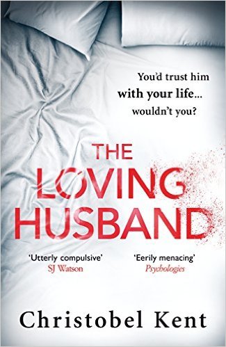 Book cover of The Loving Husband by Christobel Kent