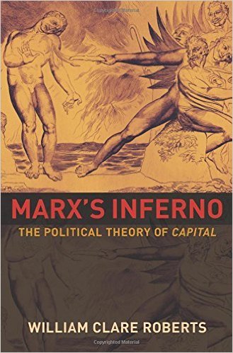 Book cover of Marx's Inferno: The Political Theory Of Capital by William Clare Roberts