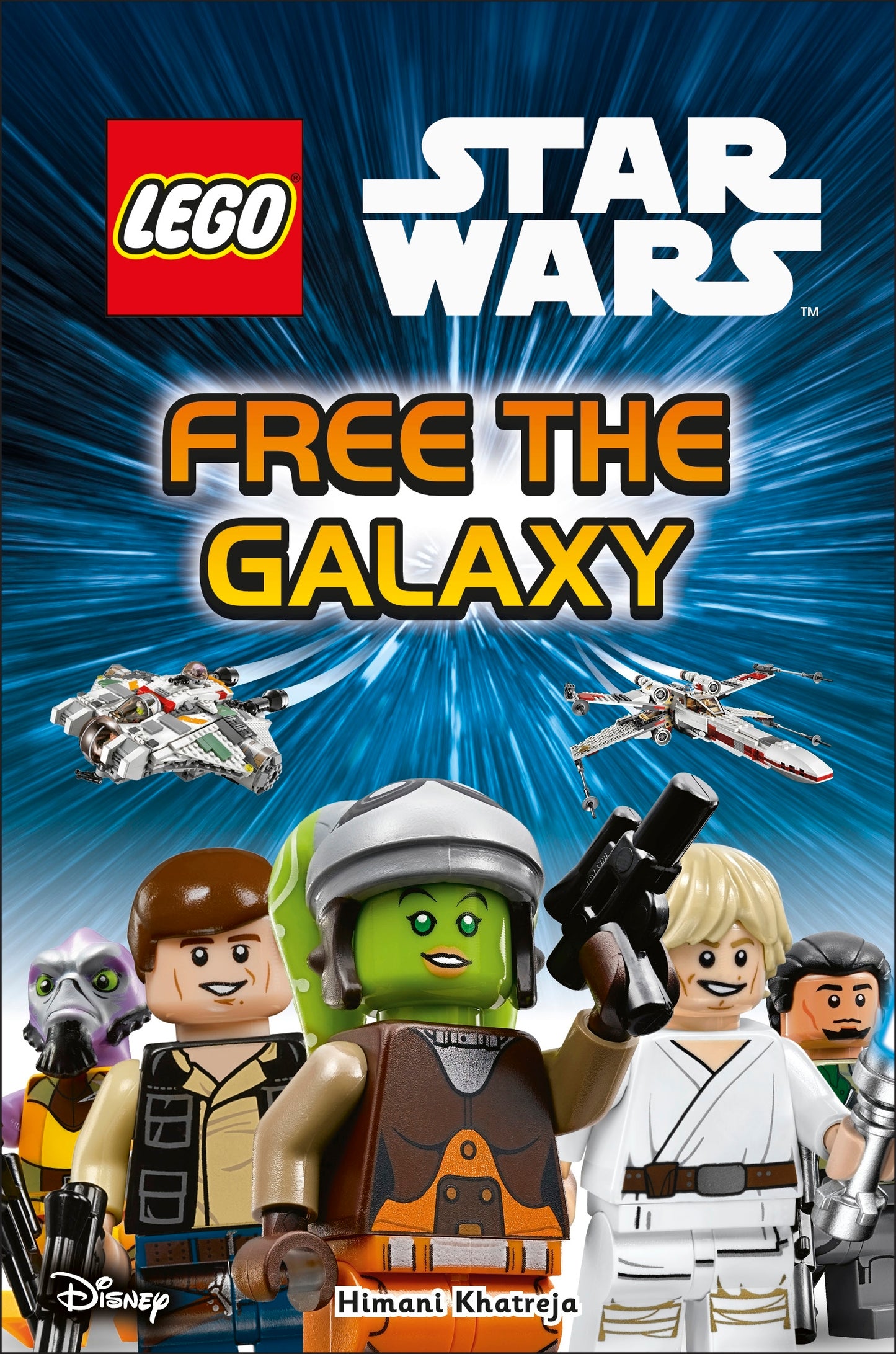 Book cover of LEGO Star Wars Free the Galaxy by Himani Khatreja