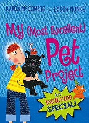 Book cover of My (Most Excellent) Pet Project by Karen McCombie