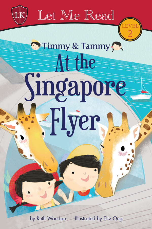 Book cover of Timmy & Tammy At The Singapore Flyer by Ruth Wan-Lau, Eliz Ong (Illus.)