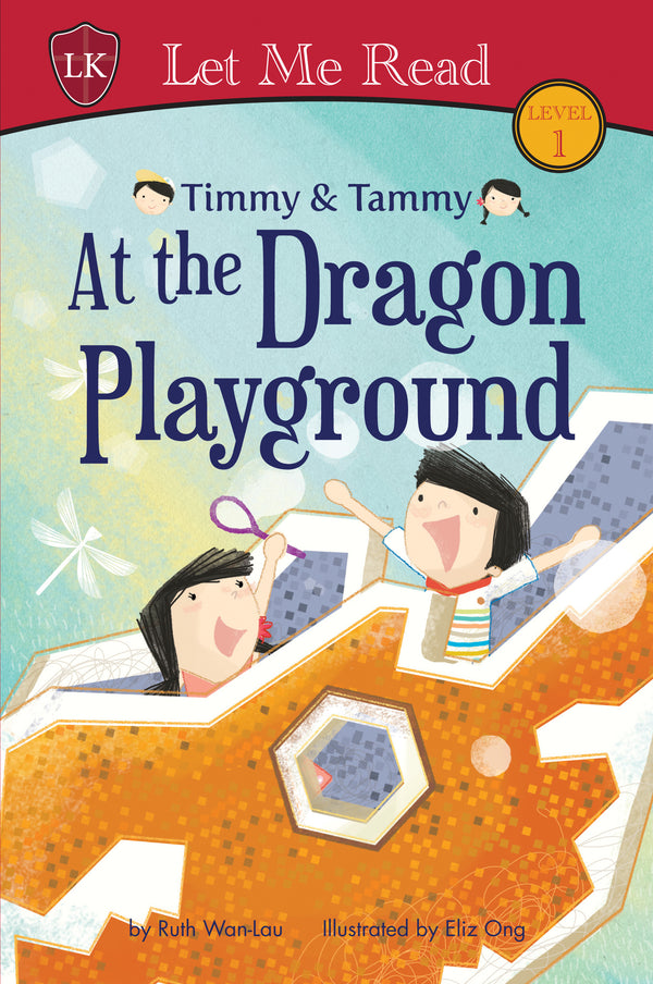 Book cover of Timmy & Tammy At The Dragon Playground by Ruth Wan-Lau, Eliz Ong (Illus.)