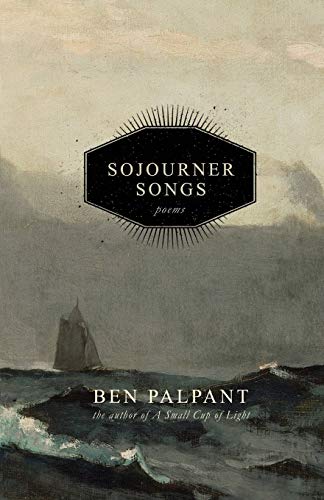 Book cover of Sojourner Songs: Poems by Ben T. Palpant