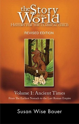 Book cover of Ancient Times: From the Earliest Nomads to the Last Roman Emperor by Susan Wise Bauer, Jeff West (Illus.)