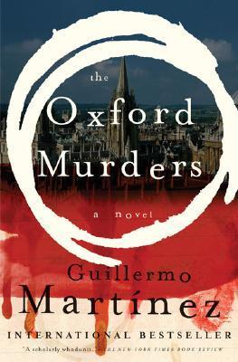 Book cover of The Oxford Murders by Guillermo Martínez, Sonia Soto (Trans.)