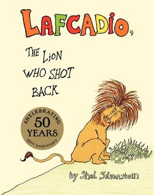 Book cover of Lafcadio, The Lion Who Shot Back by Shel Silverstein