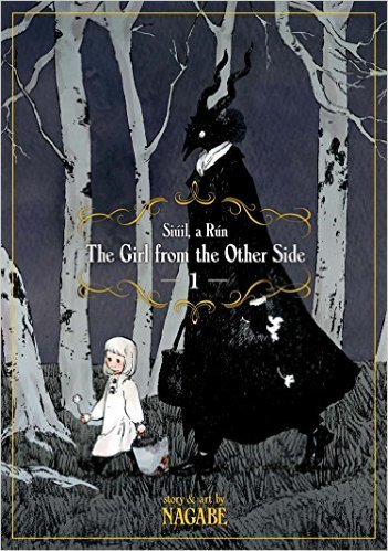 Book cover of Siúil, A Rún: The Girl From The Other Side, Vol. 1 by Nagabe, Adrienne Beck (Trans.)