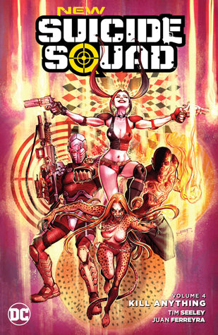 Book cover of New Suicide Squad, Volume 4: Kill Anything by Tim Seeley (Writer), Sean Ryan (Writer), Juan Ferreyra (Illus.), Gus Vazquez (Illus.), Ronan Cliquet (Illus.), Rob Williams (Writer), Philip Tan (Illus.), Jonathan Glapion (Illus.)