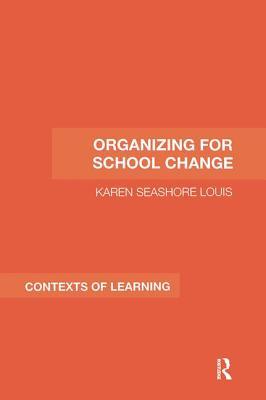 Book cover of Organizing For School Change by Karen Seashore Louis