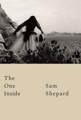 Book cover of The One Inside by Sam Shepard, Patti Smith (Foreword)
