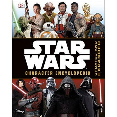 Book cover of Star Wars Character Encyclopedia Updated And Expanded by Pablo Hidalgo