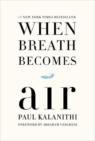 Book cover of When Breath Becomes Air by Paul Kalanithi, Abraham   Verghese (Foreword)