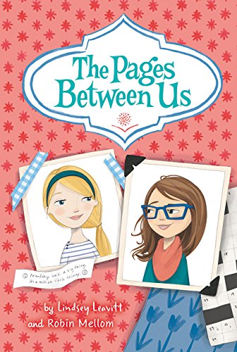Book cover of The Pages Between Us by Lindsey Leavitt, Robin Mellom, Abby Dening (Illus.)