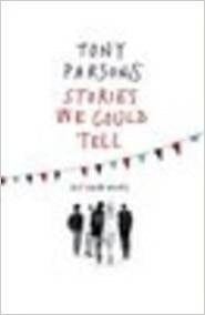 Book cover of Stories We Could Tell by Tony Parsons