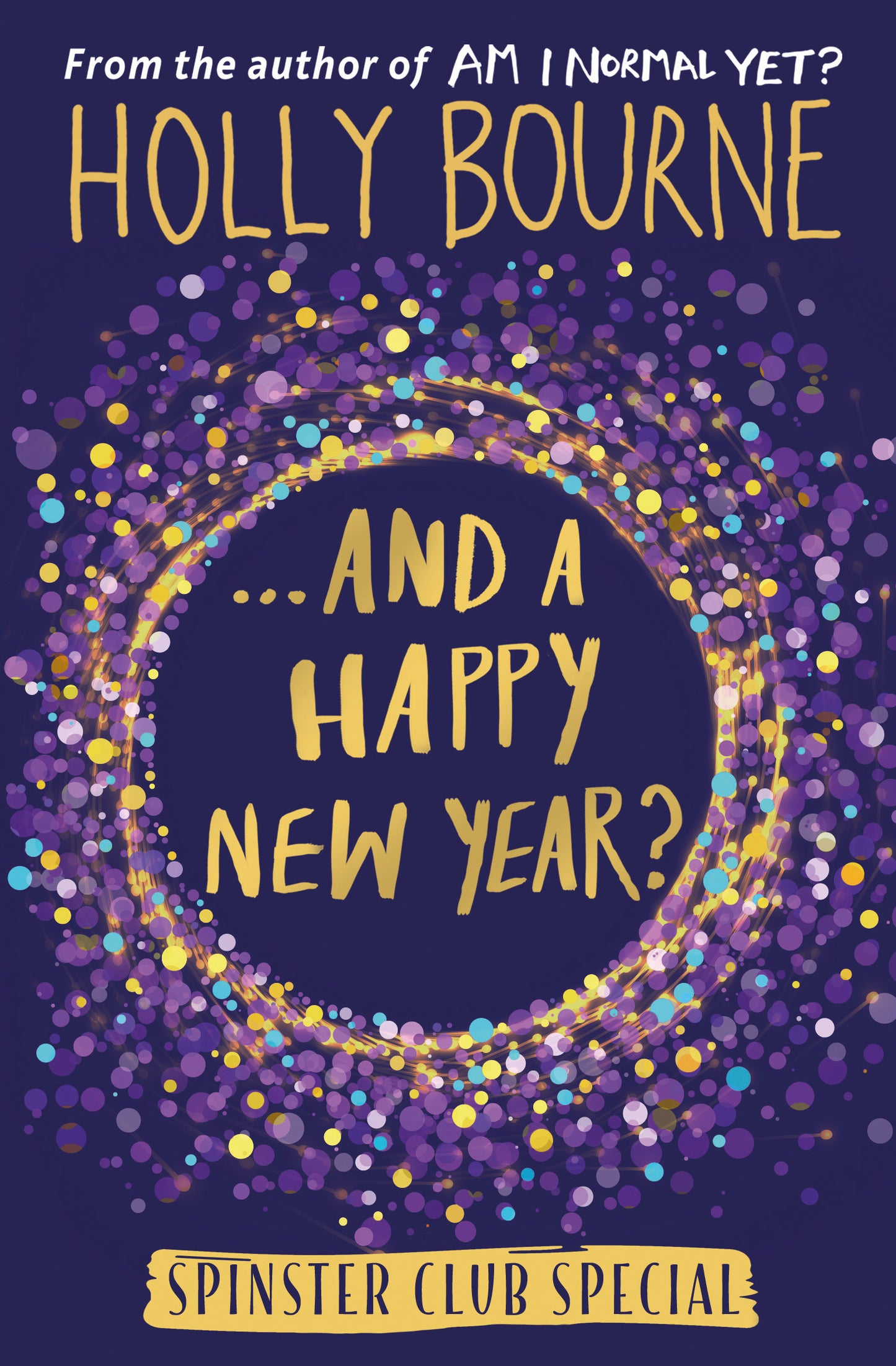 Book cover of ...And A Happy New Year? by Holly Bourne