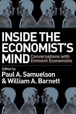 Book cover of Inside The Economist's Mind by Paul A. Samuelson (Ed.), William A. Barnett (Ed.)