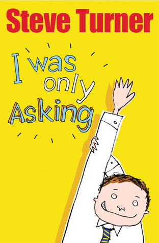 Book cover of I Was Only Asking by Steve     Turner