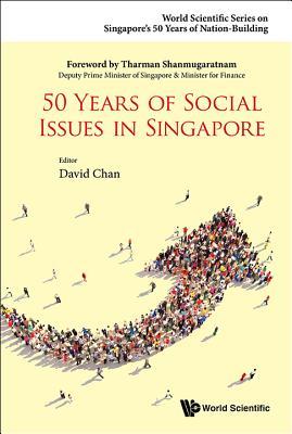 Book cover of 50 Years of Social Issues in Singapore by Dr David Chan, Mui Teng Yap