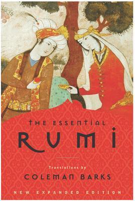Book cover of The Essential Rumi by Jalal ad-Din Muhammad ar-Rumi, Coleman Barks (Trans.), John Moyne (Trans.)