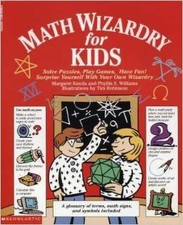 Book cover of Math Wizardry For Kids : Solve Puzzles, Play Games, Have Fun! by Margaret Kenda, Phyllis S. Williams