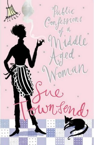 Book cover of Public Confessions Of A Middle-Aged Woman Aged 55 3/4 by sue-townsend