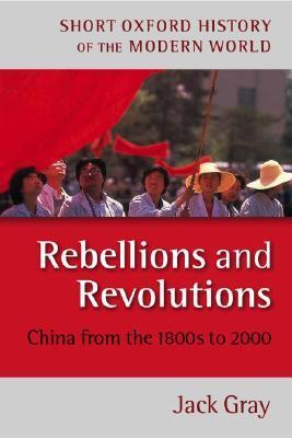 Book cover of Rebellions And Revolutions: China From The 1800s To 2000 by Jack Gray