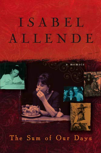 Book cover of The Sum of Our Days by Isabel Allende