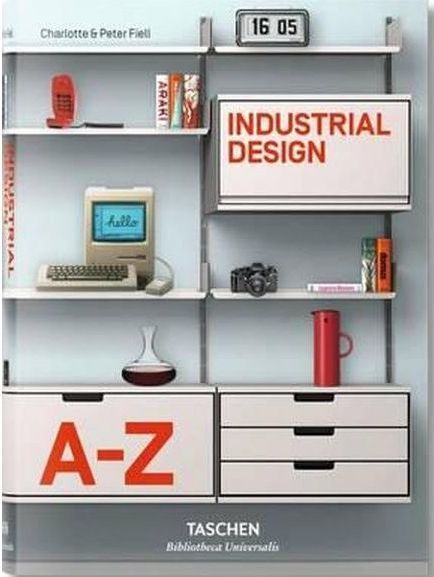 Book cover of Industrial Design A-Z by Charlotte Fiell (Ed.), Peter Fiell (Ed.)