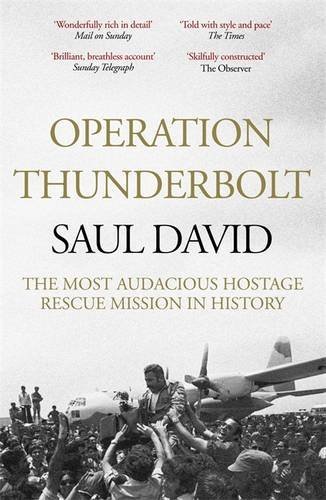 Book cover of Operation Thunderbolt: Flight 139 And The Raid On Entebbe Airport, The Most Audacious Hostage Rescue Mission In History by Saul David